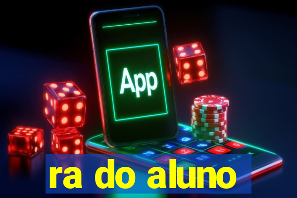 ra do aluno